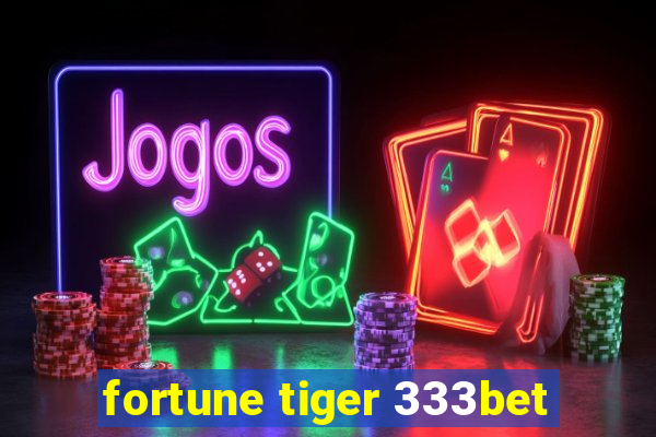 fortune tiger 333bet